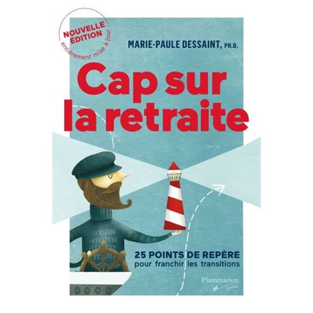 Cap sur la retraite : Nouvelle édition entièrement mise à jour : 25 points de repère pour franchir l