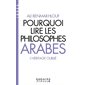 Pourquoi lire les philosophes arabes ? (FP) : L'héritage oublié : Bibliothèque Albin Michel. Bibliot