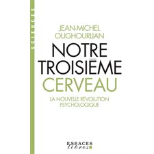 Notre troisième cerveau (FP) : La nouvelle révolution psychologique :  Bibliothèque Albin Michel des