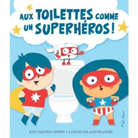 Aux toilettes comme un superheros : P'tit chou