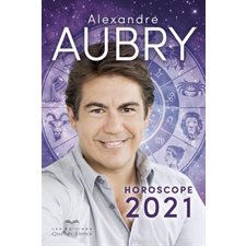 Horoscope 2021 : Alexandre Aubry