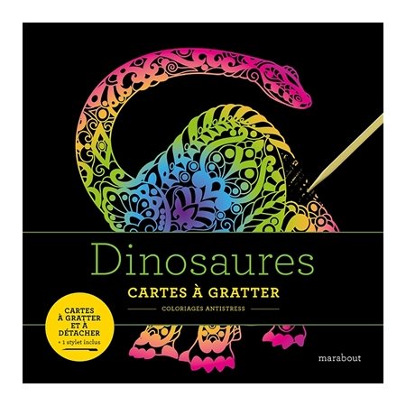 Dinosaures : Cartes à gratter : Coloriages à gratter antistress