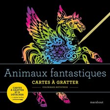 Animaux fantastiques : Cartes à gratter : Coloriages à gratter antistress