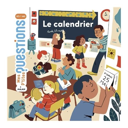 Le calendrier : Mes p'tites questions : Dès 7 ans