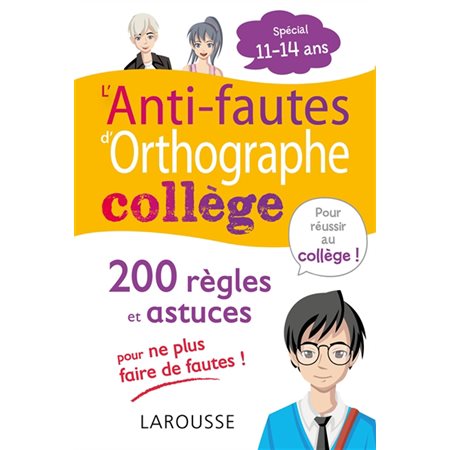 Spécial 11-14 ans : L'anti-fautes d'orthographe collège : Les anti-fautes de Larousse