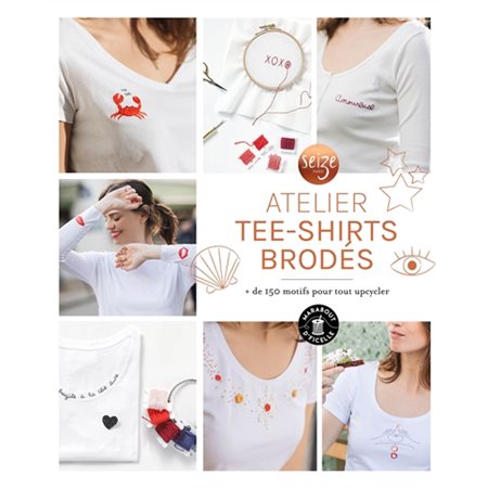 Atelier tee-shirts brodés : + de 150 motifs pour tout upcycler