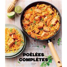 Poêlées complètes : Fait maison : Recettes testées à la maison