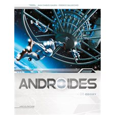 Androïdes T.08 : Odyssey : Anticipation