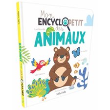 Mon encyclopetit des animaux : Vérifié par un naturaliste