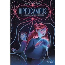 Hippocampus T.01 : Le laboratoire secret