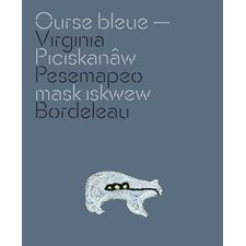 Ourse bleue : Piciskanâw mask iskwew  : Poésie