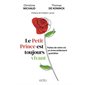 Le Petit Prince est toujours vivant : Faites de votre vie un émerveillement quotidien