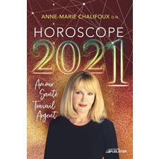 Horoscope 2021 : Amour, santé, travail, argent