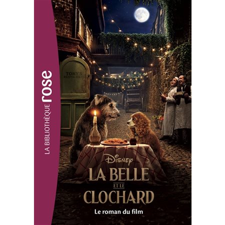 La belle et le clochard : Le roman du film : Bibliothèque rose