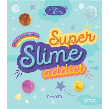 Super slime addict : Défis récré