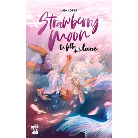 Strawberry moon T.01 : La fille de la lune