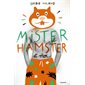 Mister Hamster et moi ...