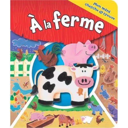 À la ferme : Mon mini cherche et trouve : Livre cartonné