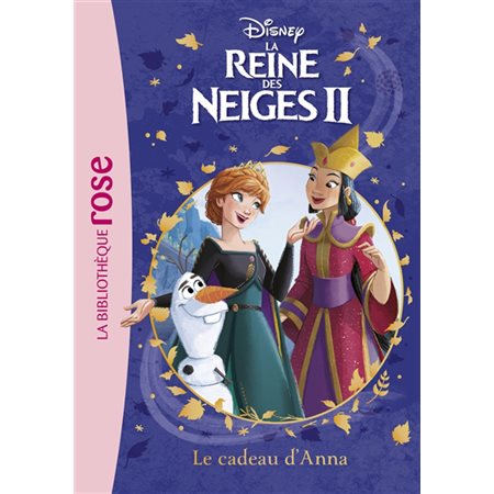 La reine des neiges II T.05 : Le cadeau d'Anna : Bibliothèque rose