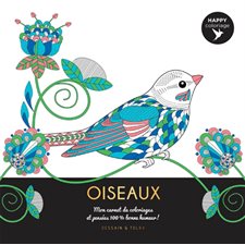 Oiseaux : Happy coloriage : Mon carnet de coloriages et pensées 100 % bonne humeur !