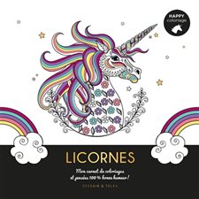 Licornes : Happy coloriage : Mon carnet de coloriages et pensées 100 % bonne humeur !