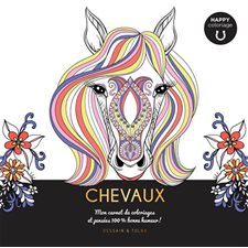 Chevaux : Happy coloriage : Mon carnet de coloriages et pensées 100 % bonne humeur !