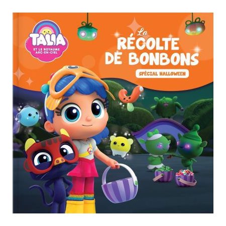 La récolte de bonbons : Talia et le royaume arc-en-ciel : Spécial Halloween