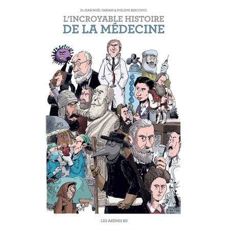 L'incroyable histoire de la médecine : Bande dessinée : Nouvelle édition augmentée