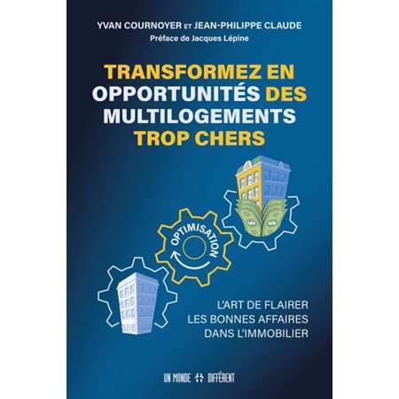 Transformez en opportunités des multilogements trop chers : L' art de flairer les bonnes affaires da