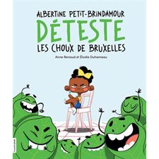 Albertine Petit-Brindamour déteste les choux de Bruxelles