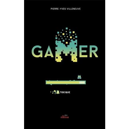 Gamer T.09 : Toxique : 12-14