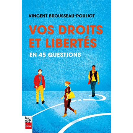 Vos droits et libertés en 45 questions