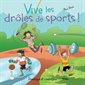Vive les drôles de sports ! : Sports en folie
