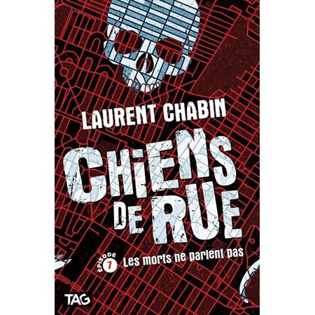 Chiens de rue T.07 : Les morts ne parlent pas