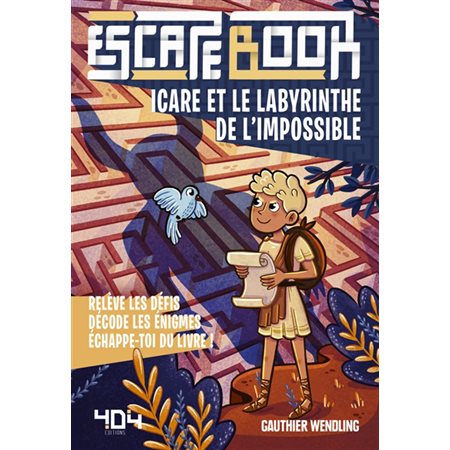 Icare et le labyrinthe de l'impossible : Escape book : 10 à 12 ans : Niveau moyen