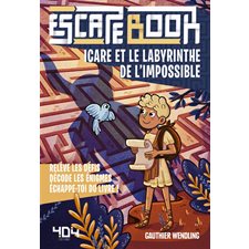 Icare et le labyrinthe de l'impossible : Escape book : 10 à 12 ans : Niveau moyen