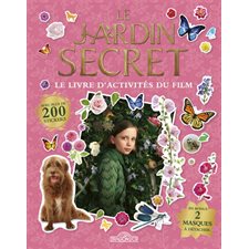 Le jardin secret : Le livre d'activités du film : Avec plus de 200 stickers + 2 masques à détacher