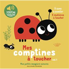 Mes comptines à toucher T.01 : Touche écoute : 5 sons à écouter + 5 matières à toucher