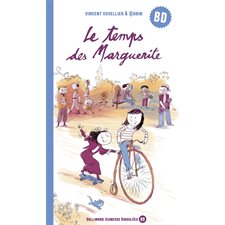 Le temps des Marguerite : Bande dessinée : 2 destins, 2 époques. Une aventure palpitante