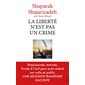 La liberté n'est pas un crime : Emprisonnée, torturée, forcée à l'exil pour avoir enlevé son voile e