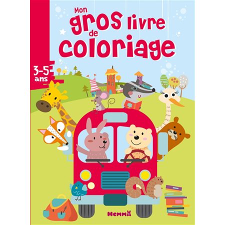 Mon gros livre de coloriage : 3-5 ans : Autobus + animaux