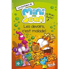 Les devoirs, c'est malade ! : Les histoires de Mini-Jean et Mini-Bulle !