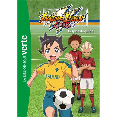 Inazuma eleven Arès T.03 : L'esprit d'équipe : Bibliothèque verte