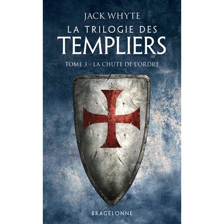 La trilogie des Templiers T.03 (FP) : La chute de l'ordre