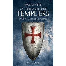 La trilogie des Templiers T.03 (FP) : La chute de l'ordre