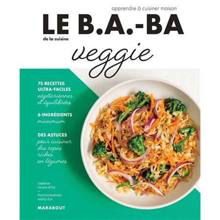 Veggie pour tous les jours : Le B.A. - BA de la cuisine