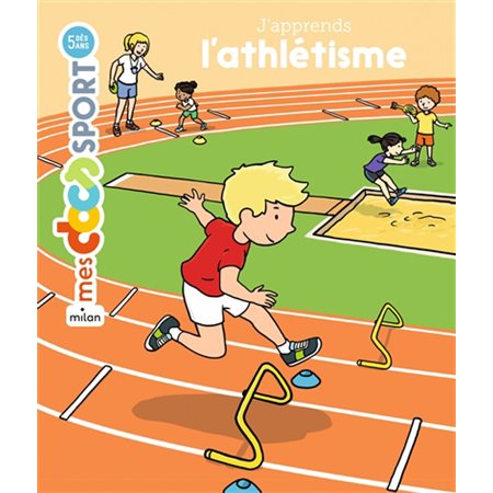 J'apprends l'athlétisme : Mes docs. Sport : Dès 5 ans