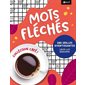 Mots fléchés : 280 grilles divertissantes