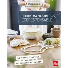 Coudre ma maison éco-responsable ; 25 tutos d'objects du quotidien en couture et tricot