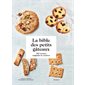 La bible des petits gâteaux : 200 recettes originales & créatives